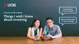 UOB Webinar: Things I wish I knew about investing