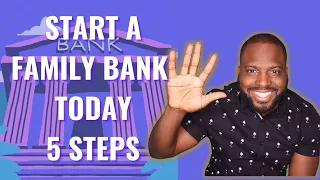 Family Bank - Start One In 5 Simple Steps