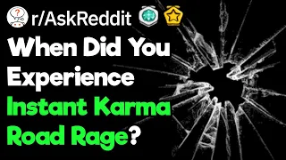 Instant Karma Road Rage Stories