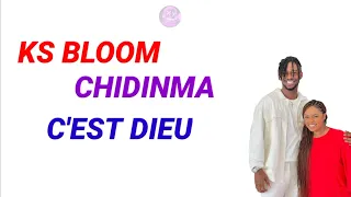 KS BLOOM ft Chidinma - C'est Dieu (Paroles)