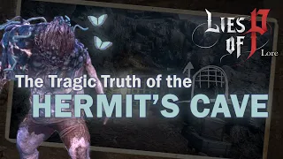 The Tragic Truth of The Hermit's Cave  |  Lies of P Lore