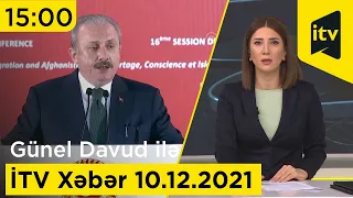 İTV Xəbər - 10.12.2021 (15:00)