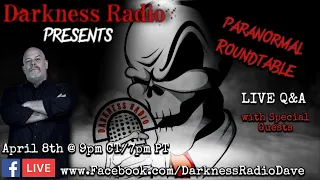 Darkness Radio presents The Paranormal Roundtable Discussion & Q&A with special guests!