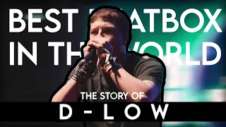How D-Low became the best beatboxer - The STORY of D-LOW!