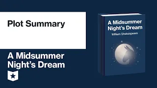 A Midsummer Night's Dream by William Shakespeare | Plot Summary