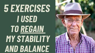 Seniors over 60: FIVE EXERCISES I USED TO REGAIN MY BALANCE