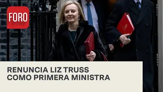 Liz Truss renuncia como primera ministra de Reino Unido - Estrictamente Personal