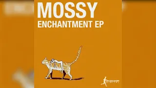 Mossy - Enchantment (Original Mix)