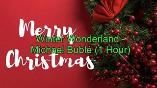 Winter Wonderland - Michael Bublé (1 Hour w/ Lyrics)