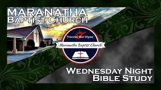 Maranatha Baptist Church - January 24, 2024 - Wednesday Night Bible Study