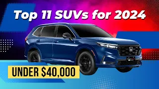 Top 11 BEST SUVs For 2024 Under $40,000 | Most Reliable AND Best Value