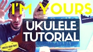 I'M YOURS - Ukulele Lesson / Tutorial - Jason Mraz - ukuleleroadtrips.com