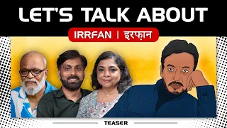 Let's Talk About Irrfan कच्ची उम्र में बड़े मुकाम हासिल करने वाले Khan | Podcast | LTA | Teaser