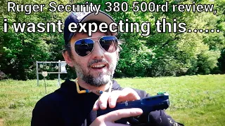 Ruger Security .380 500rd review. I wasn't expecting this to happen....