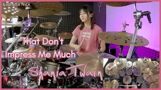 Shania Twain - That Don't Impress Me Much || Drum Cover by KALONICA NICX