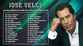 JOSÉ VELEZ SUS MEJORES ÉXITOS - JOSÉ VELEZ GRANDES ÉXITOS COMPLETO