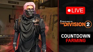 🔴The Division 2: Countdown Farming with Viewers