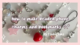 Phone Charm Tutorial! ☁︎ ﾟ☾ ﾟ｡⋆ how to make beaded phone charms and bookmarks! | cute art ideas