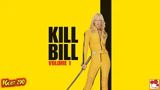 Kill Bill: Volume 1 (Kill Bill: Vol. 1, 2003)-FGcast #290