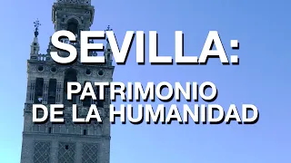 Sevilla: Patrimonio de la Humanidad (Andalucía, de Este a Oeste 7x02)