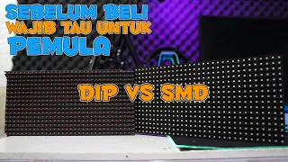 Wajib tau untuk pemula modul panel Led dip vs Smd