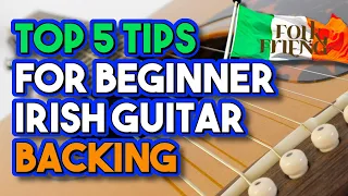 Very first Irish guitar lesson: the ultimate top 5 tips for beginner Irish guitar accompaniment