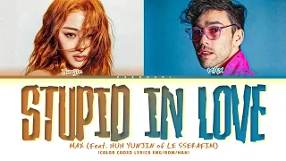 MAX 'Stupid In Love' (Feat. 허윤진 of LE SSERAFIM) Lyrics (Color Coded Lyrics)
