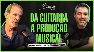 Produtor do The Voice e das maiores bandas do Brasil | Marcelo Sussekind | Starling Cast #48