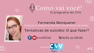 Tentativas de suicídio: O que fazer?, com Fernanda Benquerer