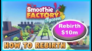 HOW TO REBIRTH IN SMOOTHIE FACTORY TYCOON (HOW MUCH MONEY YOU NEED)