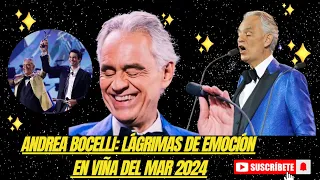 Andrea Bocelli Lágrimas de Emoción en Viña del Mar 2024