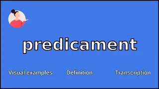 PREDICAMENT - Meaning and Pronunciation