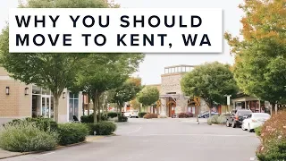 Why You Should Move to Kent, WA!