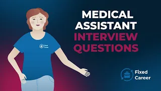 5 Common Medical Assistant Interview Questions and Answers