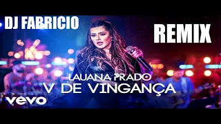 LUANA PRADO - V DE VINGANÇA REMIX DJ FABRICIO - URUGUAIANA-RS