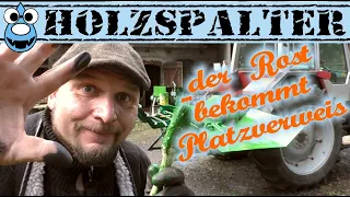 🪓Holzspalter🪓 👉der Rost bekommt 🩸Platzverweis🤩