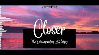 The Chainsmokers ft.Halsey - Closer (Addixon Remix)