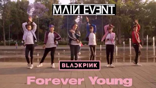 [K-Pop Cover Dance Festival 2019 Champions] BLACKPINK - ‘Forever Young’ Cover By Main Event