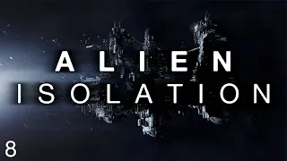 Alien: Isolation - Ep 8: Breath, Held