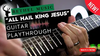 Bethel Music | All Hail King Jesus | Electric Guitar Playthrough