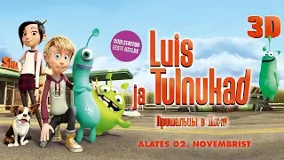 LUIS JA TULNUKAD / Luis & The Aliens - Trailer (Dubleeritud eesti keelde)