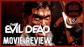 The Hounds of Horror: The Evil Dead (1982) - Movie Review