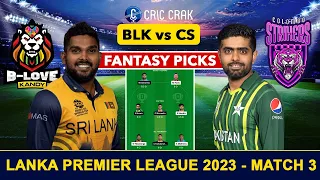 🔴Live LPL 2023: BLK vs CS Dream11 Team Prediction | B-Love Kandy vs Colombo Strikers Match3, GL & SL