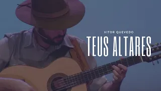 Teus Altares Ao Som da Viola Caipira - Vitor Quevedo