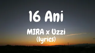 MIRA x Uzzi - 16 Ani (lyrics) #mira #uzzi #lyrics