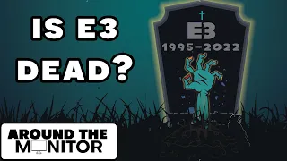 Around the Monitor 4/1 - E3 2022 is Canceled, and Wont Even Do an Online Showcase