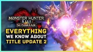 Monster Hunter Rise Sunbreak | Title Update 2 Everything We Know - New Monsters Coming!