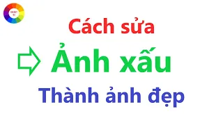 Sửa ảnh xấu thành ảnh đẹp = ai cũng mê cách làm này