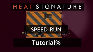 Heat Signature Tutorial% Speedrun - New Route WR (1:19.883)