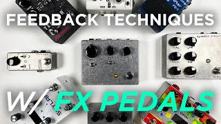 Feedback Techniques w/ Effect Pedals (feat. Fairfield Circuitry Hors d'Oeuvre?)